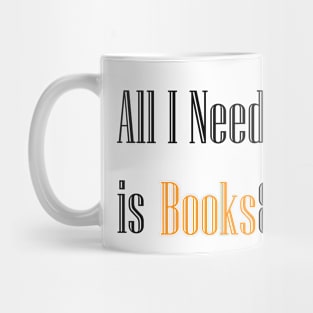 All I need Is Books& Dogs Mug